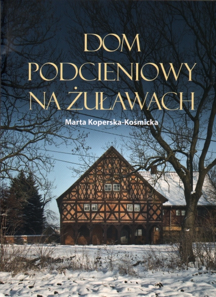 MONOGRAFIA DOM PODCIENIOWY NA ŻUŁAWACH zdjęcie