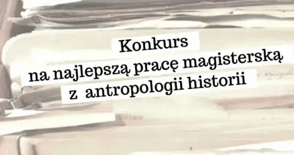 Konkurs na najlepszą pracę magisterską z antropologii historii im. Bronisława Geremka Zdjęcie ilustracyjne
