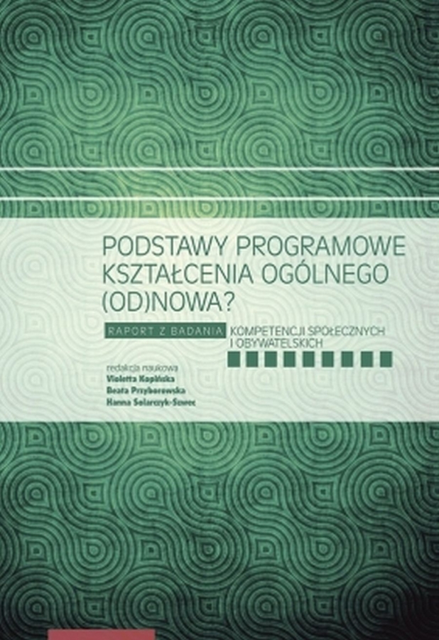 Podstawy programowe kształcenia ogólnego (od)nowa? Raport z badania kompetencji społecznych i obywatelskich zdjęcie
