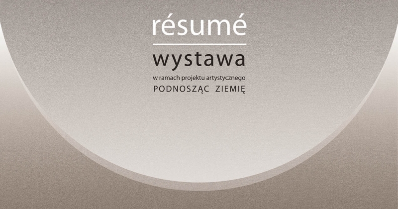 obrazek wiadomości: 01.10 WERNISAŻ WYSTAWY RÉSUMÉ obrazek wiadomości: 01.10 WERNISAŻ WYSTAWY RÉSUMÉ