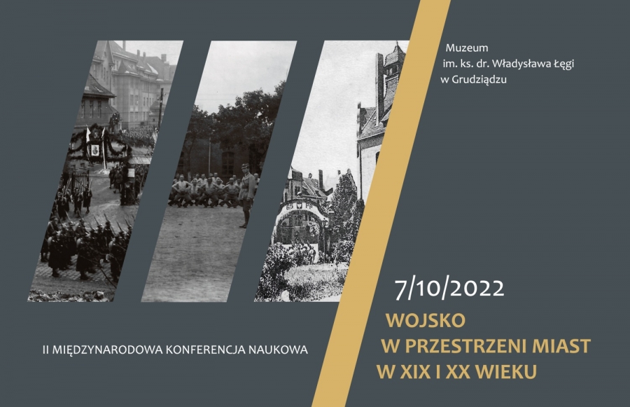 Z zaproszenia organizatorów Kompozycja graficzna z nazwą konferencji i archiwanymi zdjęciami z życia grudziądzkiego garnizonu - musztra, uroczysty przemarsz, brama koszar.