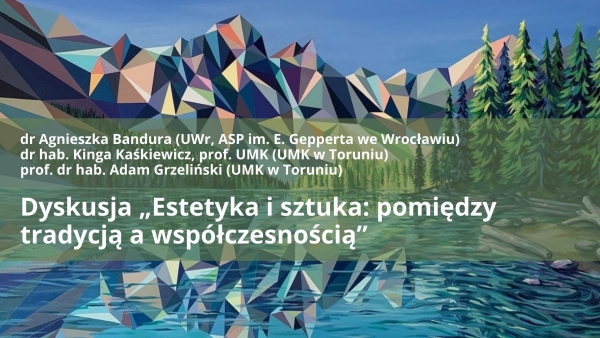 Dyskusja "Estetyka i sztuka: pomiędzy tradycją a współczesnością" - Towarzystwo Naukowe w Toruniu (ul. Wysoka 16), piątek, 31 marca, godz. 13.00