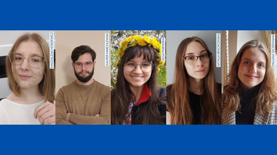 fot.nadesłane Magdalena Noskiewicz, Kacper Marchlewski, Olga Pniewska, Natalia Bracikowska, Paulina Szczepaniak