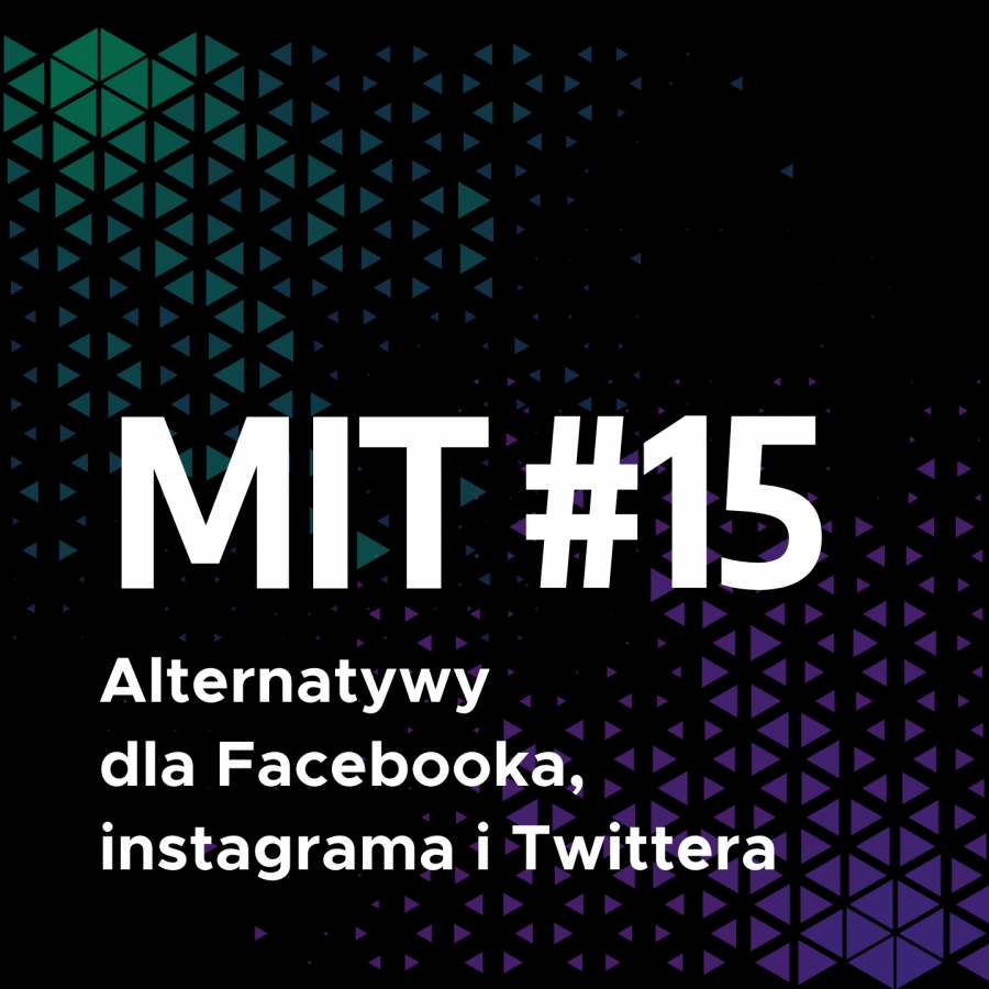 obrazek: Napis MIT15 - Alternatywy dla Facebooka, instagrama, Twittera