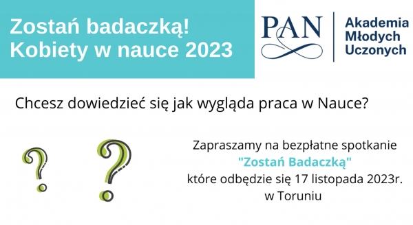 “Zostań Badaczką” - konferencja Akademii Młodych Uczonych Polskiej Akademii Nauk