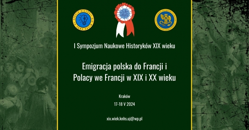 Napis: I Sympozjum Naukowe Historyków XIX wieku "Emigracja Polska do Francji i Polacy we Francji w XIX i XX wieku" Kraków 17-18 V 2024