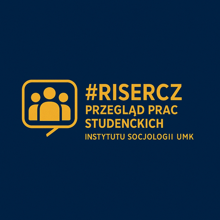 Nowa inicjatywa - #Risercz. Przegląd prac studenckich Instytutu Socjologii UMK