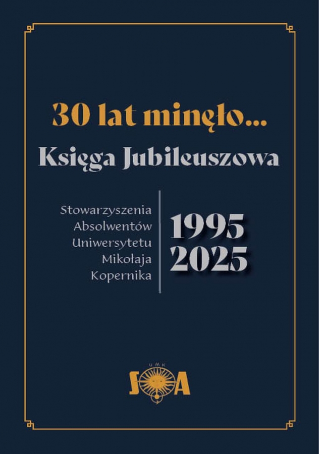 30 lat minęło… Księga jubileuszowa Stowarzyszenia Absolwentów UMK 1995-2025 zdjęcie