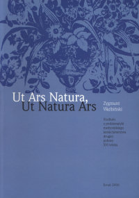 Zygmunt Waźbiński - Ut Ars Natura, Ut Natura Ars