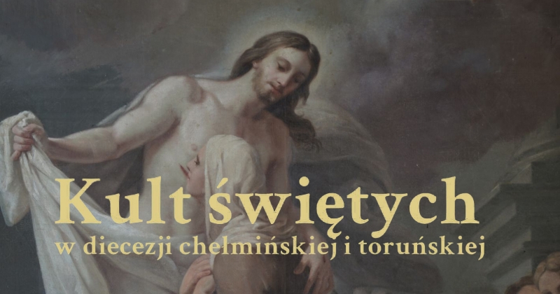 obrazek wiadomości: Wykład "Kult świętych w diecezji chełmińskiej i toruńskiej"