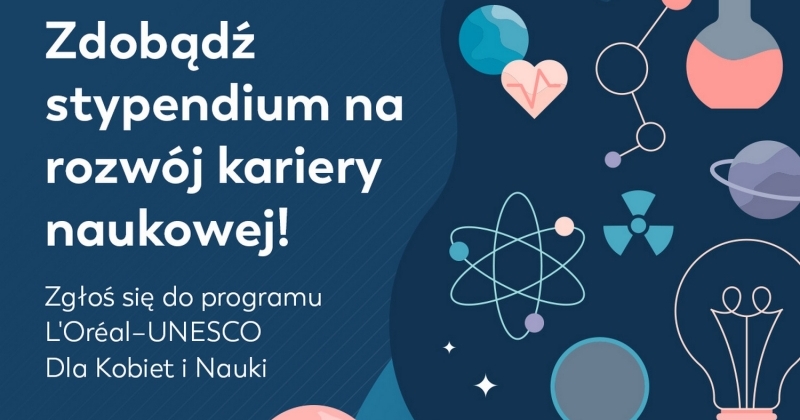 obrazek wiadomości: Rusza nabór wniosków do 23. edycji programu  L’Oréal-UNESCO Dla Kobiet i Nauki