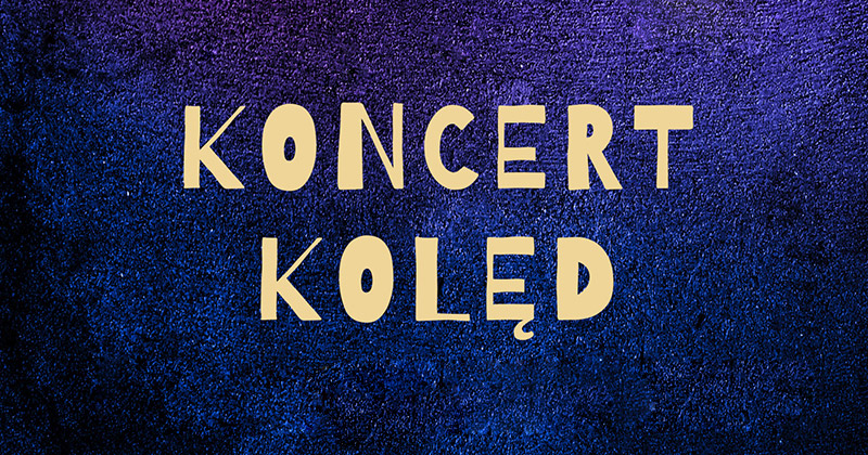 na grafice napis KONCERT KOLĘD