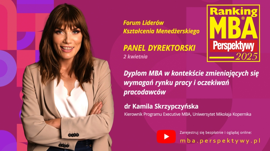Grafika na fuksjowym tle z tekstem Forum Liderów Kształcenia Menedżerskiego, Panel Dyrektorski, 2 kwietnia, Dyplom MBA w kontekście zmieniających się wymagań rynku pracy i oczekiwań pracodawców, dr Kamila Skrzypczyńska, Kierownik Programu Executive MBA, Uniwersytet Mikołaja Kopernika, Zarejestruj się bezpłatnie i oglądaj online mba.perspektywy.pl Po lewej stronie zdjęcie dr Kamili Skrzypczyńskiej