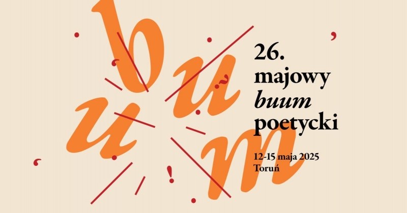 Grafika informująca o 26. edycji Majowego Buumu Poetyckiego w dniach 12-15 maja 2025 r.