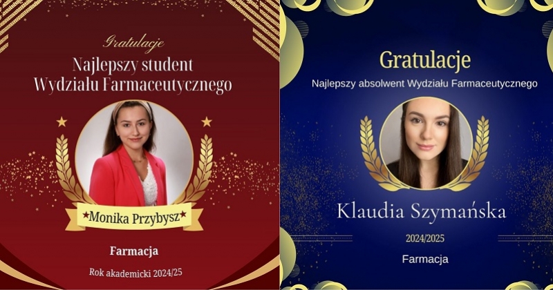 Monika Przybysz - najlepsza studentka Wydziału Farmaceutycznego; Klaudia Szymańska - najlepsza absolwenta Wydziału Farmaceutycznego 2024/2025