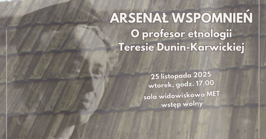 Fragment plakatu zapadającego wydarzenie Arsenał Wspomnień. O profesor etnologii Teresie Dunin-Karwickiej