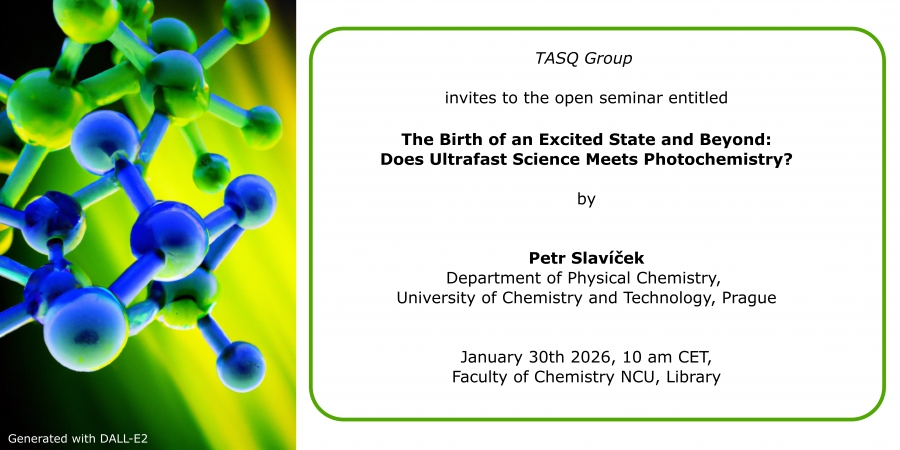 Plakat z zaproszeniem na seminarium TASQ o treści: TASQ Group invites to the open seminar entitled The Birth of an Excited State and Beyond: Does Ultrafast Science Meets Photochemistry?