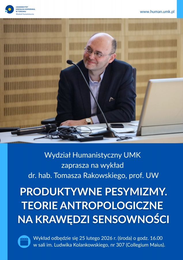 Plakat promujący wykład pt. Produktywne pesymizmy. Teorie antropologiczne na krawędzi sensowności ze zdjęciem prof. Tomasza Rakowskiego 