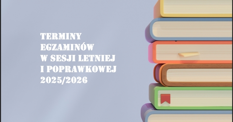 Terminy egzaminów w sesji letniej 2025/2026