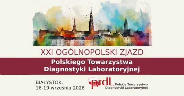 21 Zjazd Polskiego Towarzystwa Diagnostyki Laboratoryjnej