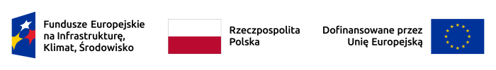 Projekt współfinansowany ze środków Funduszu Spójności w ramach programu Fundusze Europejskie na Infrastrukturę, Klimat, Środowisko 2021-2027